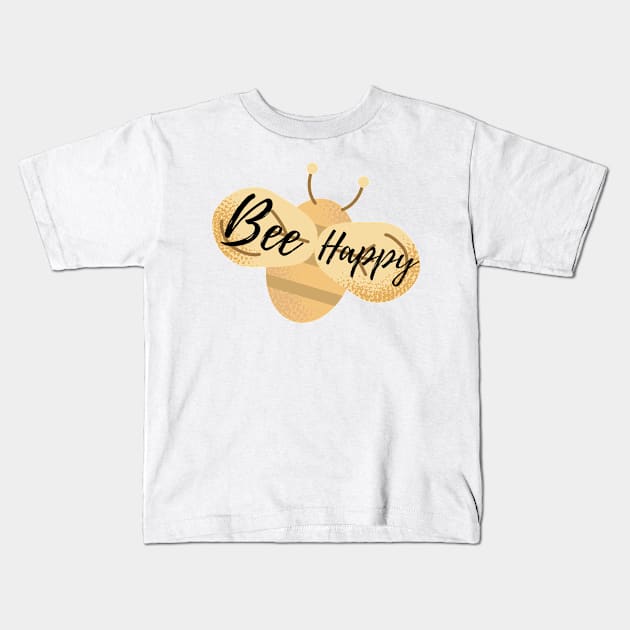 Bee Happy: be happy Kids T-Shirt by GoodWills